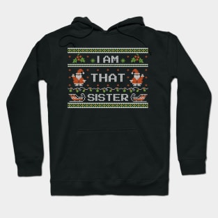 That Sister - Ugly Christmas sweater Hoodie